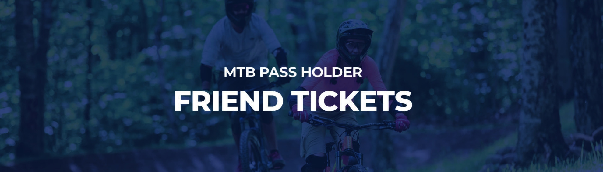 Pass Holder MTB Friend Tickets
