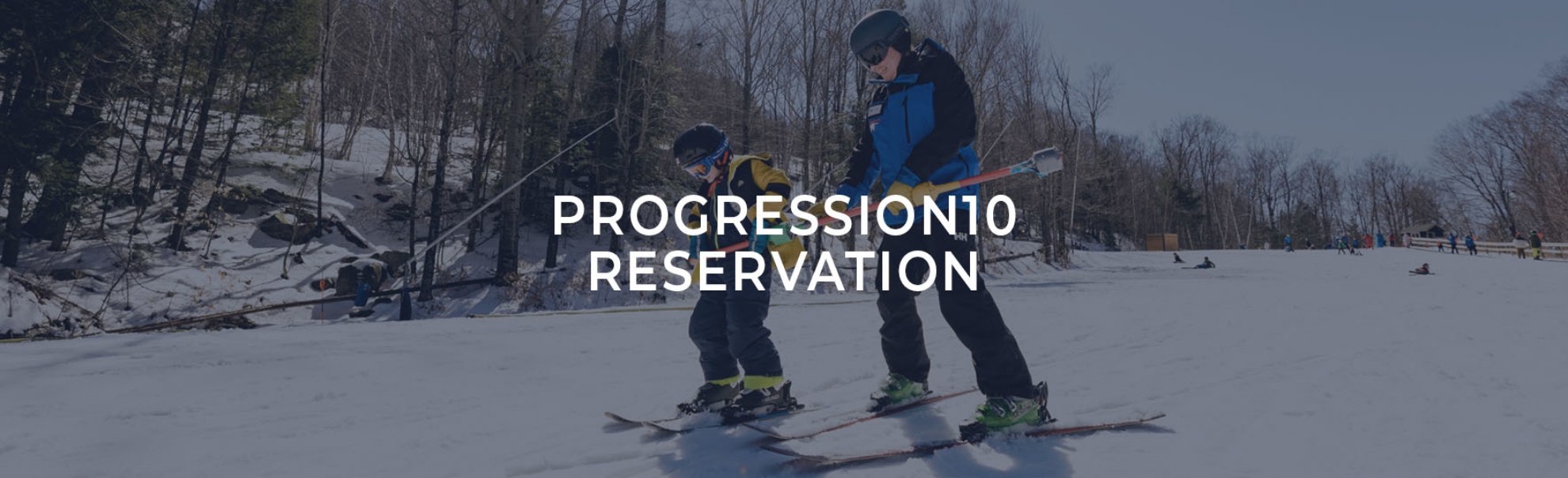 Progression10 Reservation